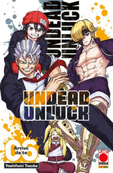 Undead unluck. 6: Arrivo da te - Yoshifumi Tozuka