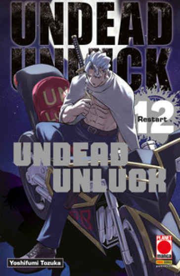 Undead unluck. Vol. 12: Restart - Yoshifumi Tozuka