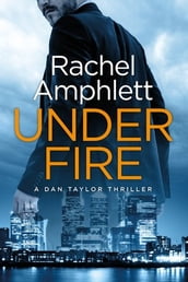 Under Fire (Dan Taylor spy thrillers, book 2)