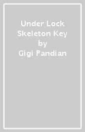 Under Lock & Skeleton Key
