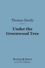 Under the Greenwood Tree (Barnes & Noble Digital Library)