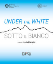 Under the White-Sotto il bianco. Catalogo della mostra. Carrara 6 maggio - 4 giugno 2023