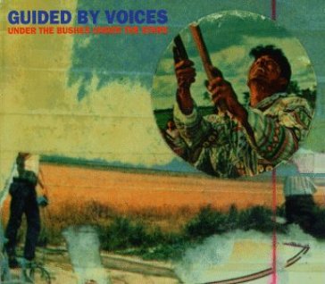 Under the bushes under the stars - Guided By Voices