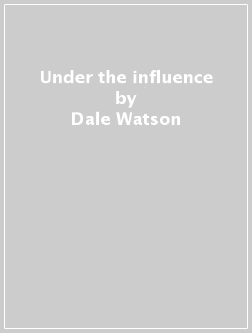 Under the influence - Dale Watson