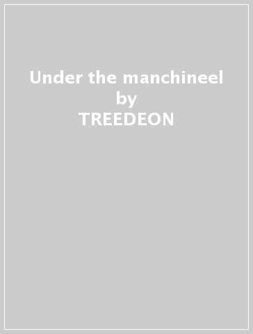 Under the manchineel - TREEDEON