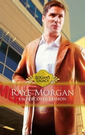Undercover Passion (Logan s Legacy, Book 21)