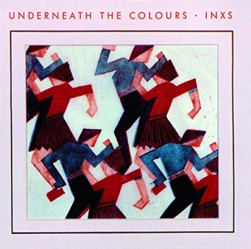 Underneath the colors - Inxs