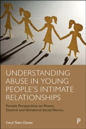 Understanding Abuse in Young People s Intimate Relationships