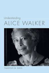 Understanding Alice Walker