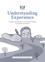 Understanding Experience. A graphic novel guide to human-centred design for products and services