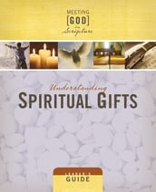 Understanding Spiritual Gifts Leader s Guide