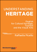 Understanding heritage. English for cultural heritage, tourism and the visual arts
