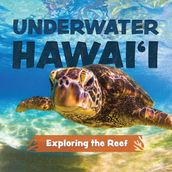 Underwater Hawai i: Exploring the Reef