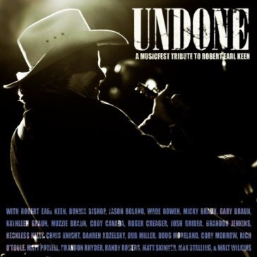 Undone: a musicfest.. - ROBERT EARL.=TRIBUT KEEN