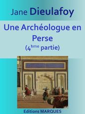 Une Archéologue en Perse