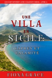Une Villa en Sicile : Câpres et Calamité (Un Cozy Mystery avec Chats et Chiens Livre 4)