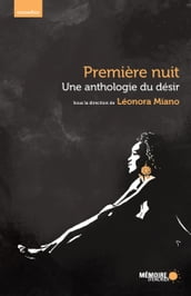 Une anthologie du désir. Première nuit.