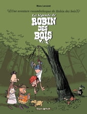 Une aventure rocambolesque de ... - Tome 4 - La Légende de Robin des Bois