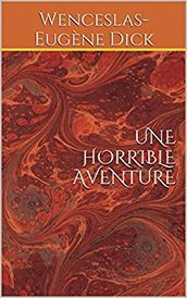 Une horrible aventure