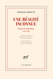 Une réalité inconnue. Essais et entretiens, 1956-1986