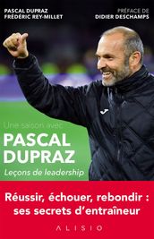 Une saison avec Pascal Dupraz - Leçons de leadership