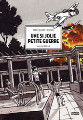 Une si jolie petite guerre. Saigon 1961-1963