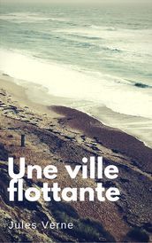 Une ville flottante (Annotée)