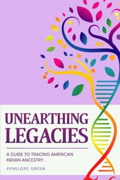 Unearthing Legacies