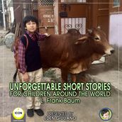 Unforgettable Short Stories - For Children Around The World