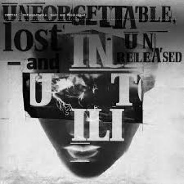 Unforgettable lost and unreleased - INUTILI