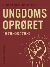 Ungdomsoprøret  1960 erne og 70 erne