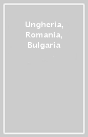 Ungheria, Romania, Bulgaria