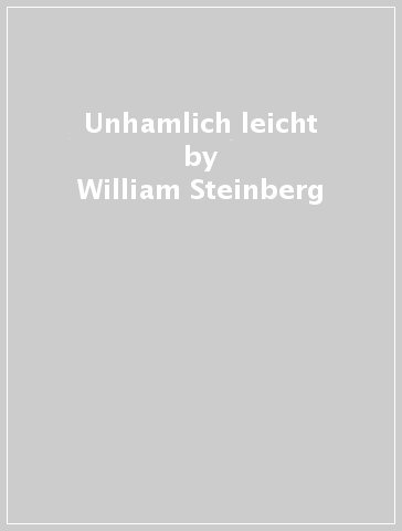 Unhamlich leicht - William Steinberg - HAVLICEK