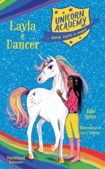 Unicorn academy. Layla e Dancer - Julie Sykes - Lucy Truman