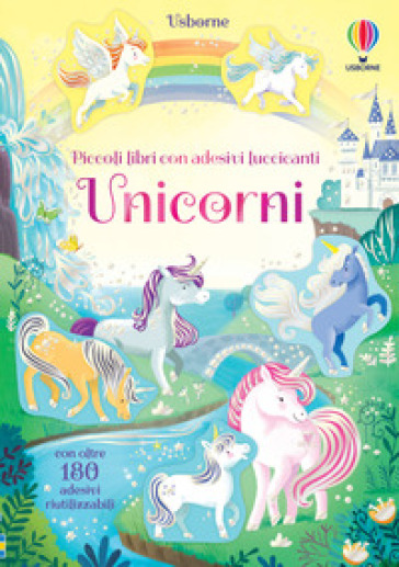 Unicorni. Ediz. a colori - Kristie Pickersgill
