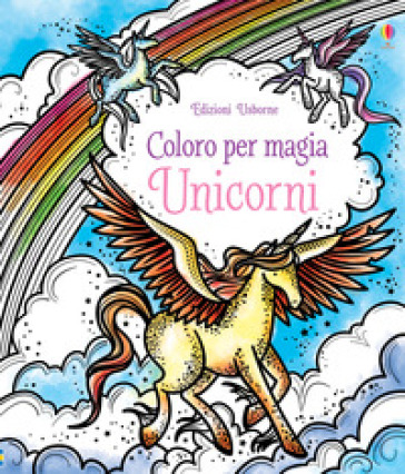 Unicorni. Ediz. illustrata - Camilla Garofano