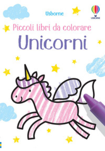 Unicorni. Piccoli libri da colorare. Ediz. illustrata - Matthew Oldham