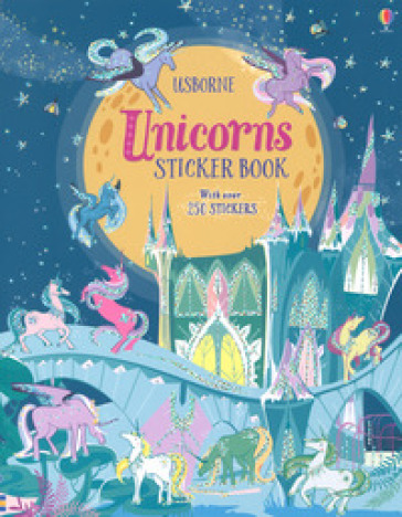 Unicorns sticker book. Con adesivi. Ediz. a colori - Fiona Watt