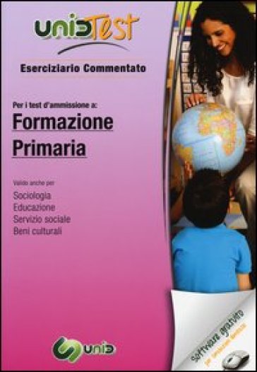 UnidTest 5. Eserciziario commentato per i test di ammissione a formazione primaria... Con software di simulazione