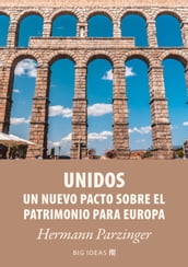 Unidos Un nuevo pacto sobre el patrimonio para Europa