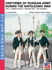 Uniforms of Russian army during the Napoleonic war Vol. 5