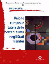 Unione Europea e tutela dello Stato di diritto negli Stati membri. Nuova ediz.