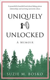 Uniquely Unlocked: A Memoir