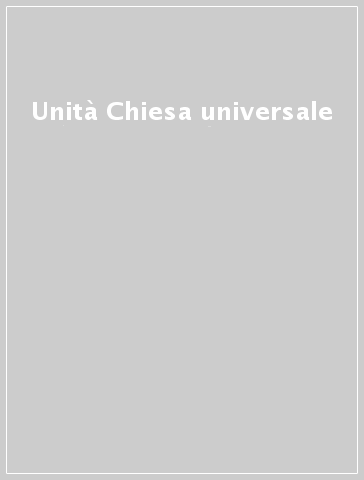 Unità Chiesa universale