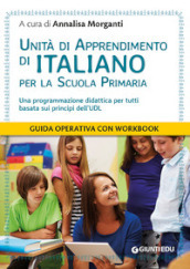 Unità di apprendimento di italiano per la scuola primaria. Una programmazione didattica per tutti basata sui principi dell