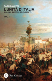 L Unità d Italia. 1859-1861 tutti i documenti. 1.