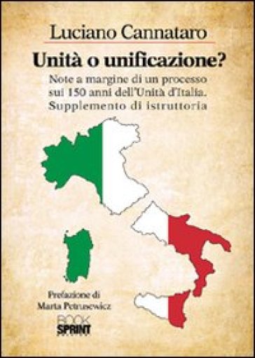 Unità o unificazione? Note a margine di un processo sui 150 anni dell'unità d'Italia suppl...