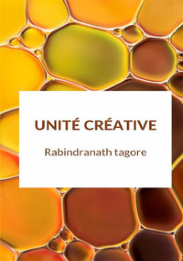 Unité créative - Rabindranath Tagore