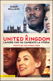 A United Kingdom. L amore che ha cambiato la storia