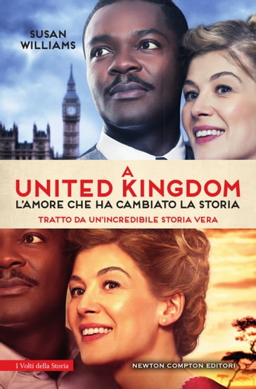 A United Kingdom. L'amore che ha cambiato la storia - Susan Williams